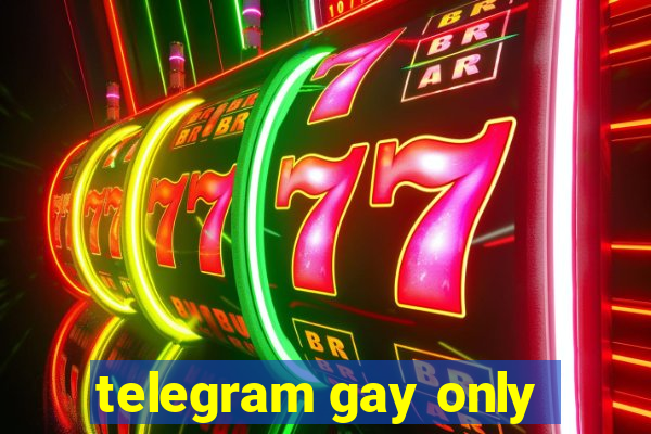 telegram gay only